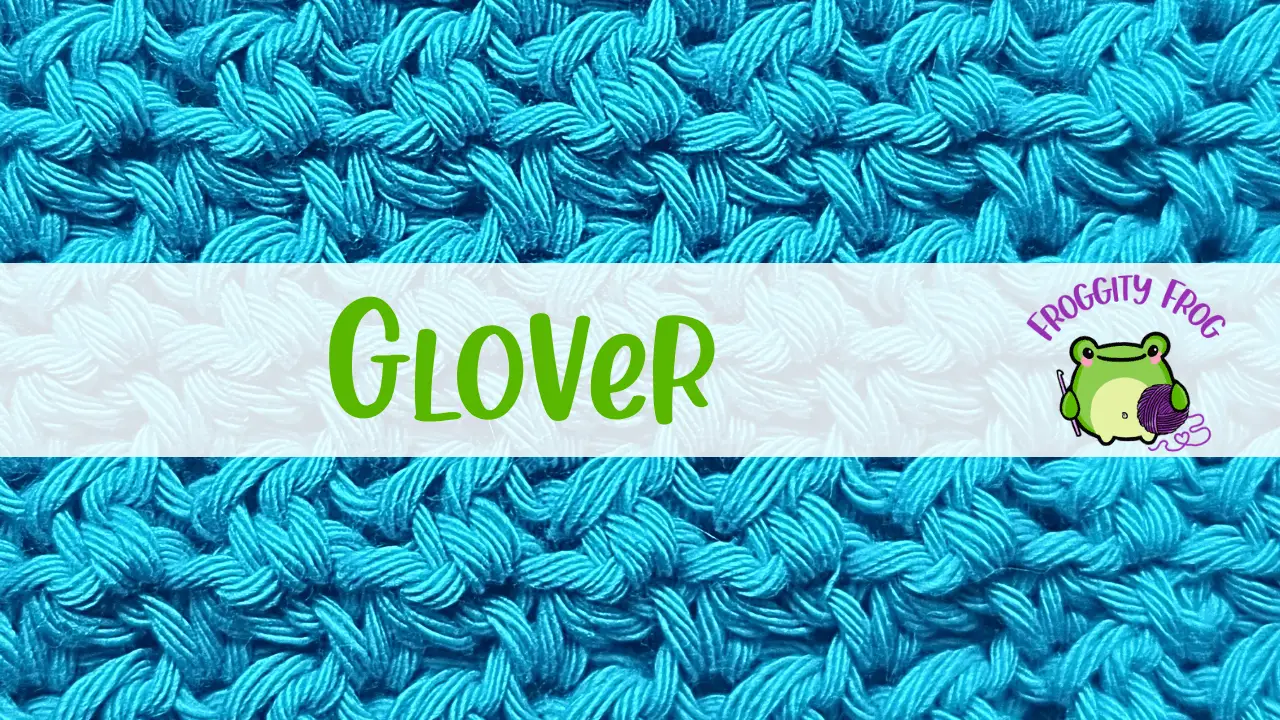 How To Crochet The Glover Stitch