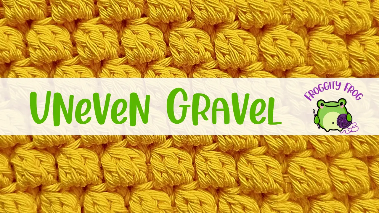 How To Crochet The Uneven Gravel Stitch