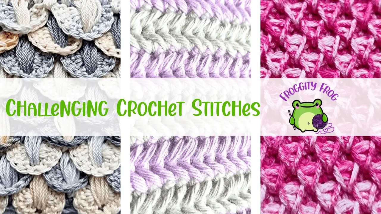 Challenging Crochet Stitches