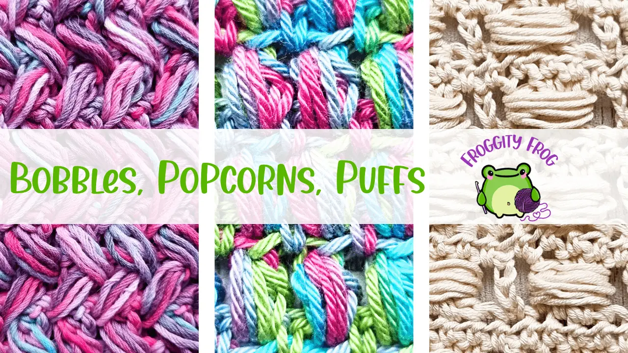 Bobble, Popcorn And Puff Crochet Stitches