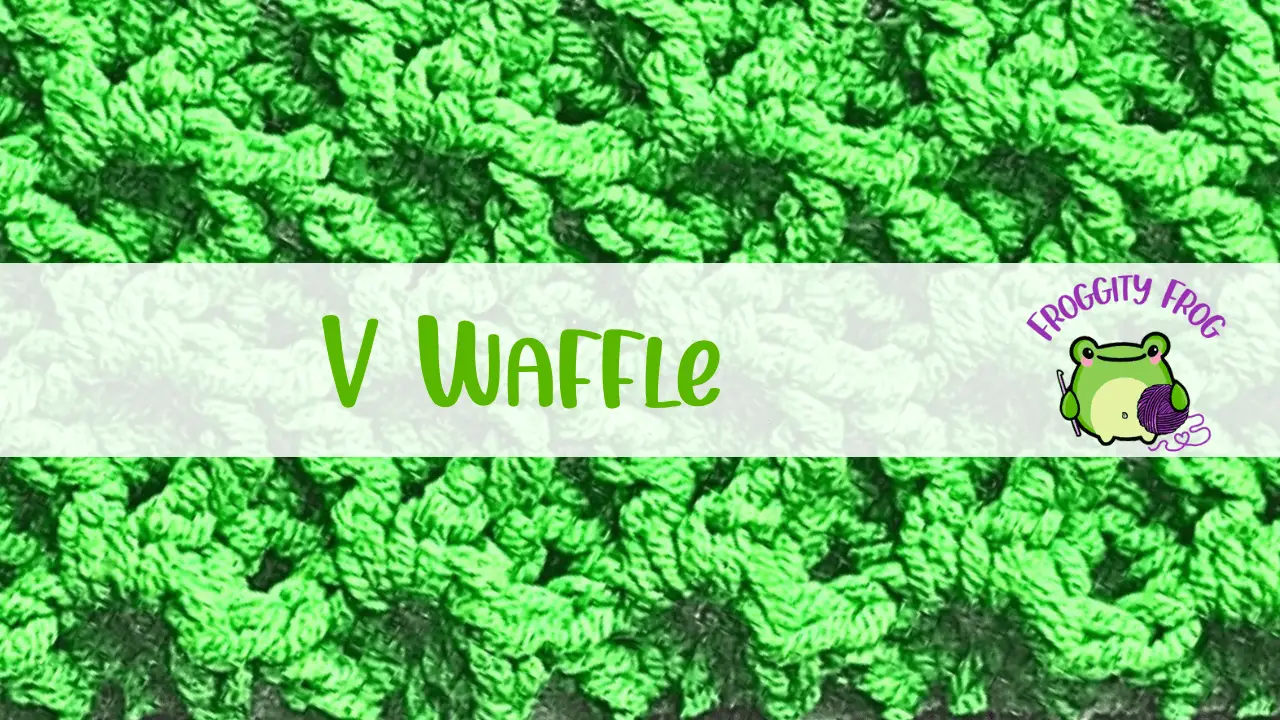 How To Crochet The V Waffle Stitch