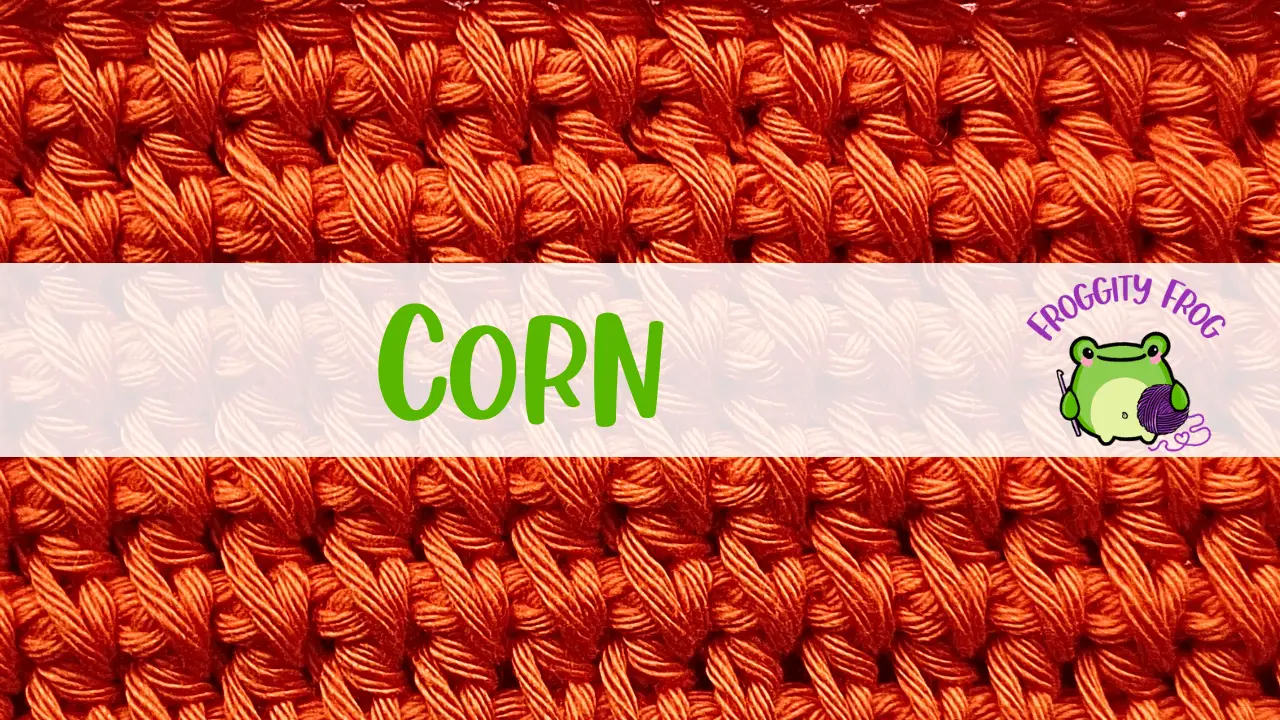 How To Crochet The Corn Stitch