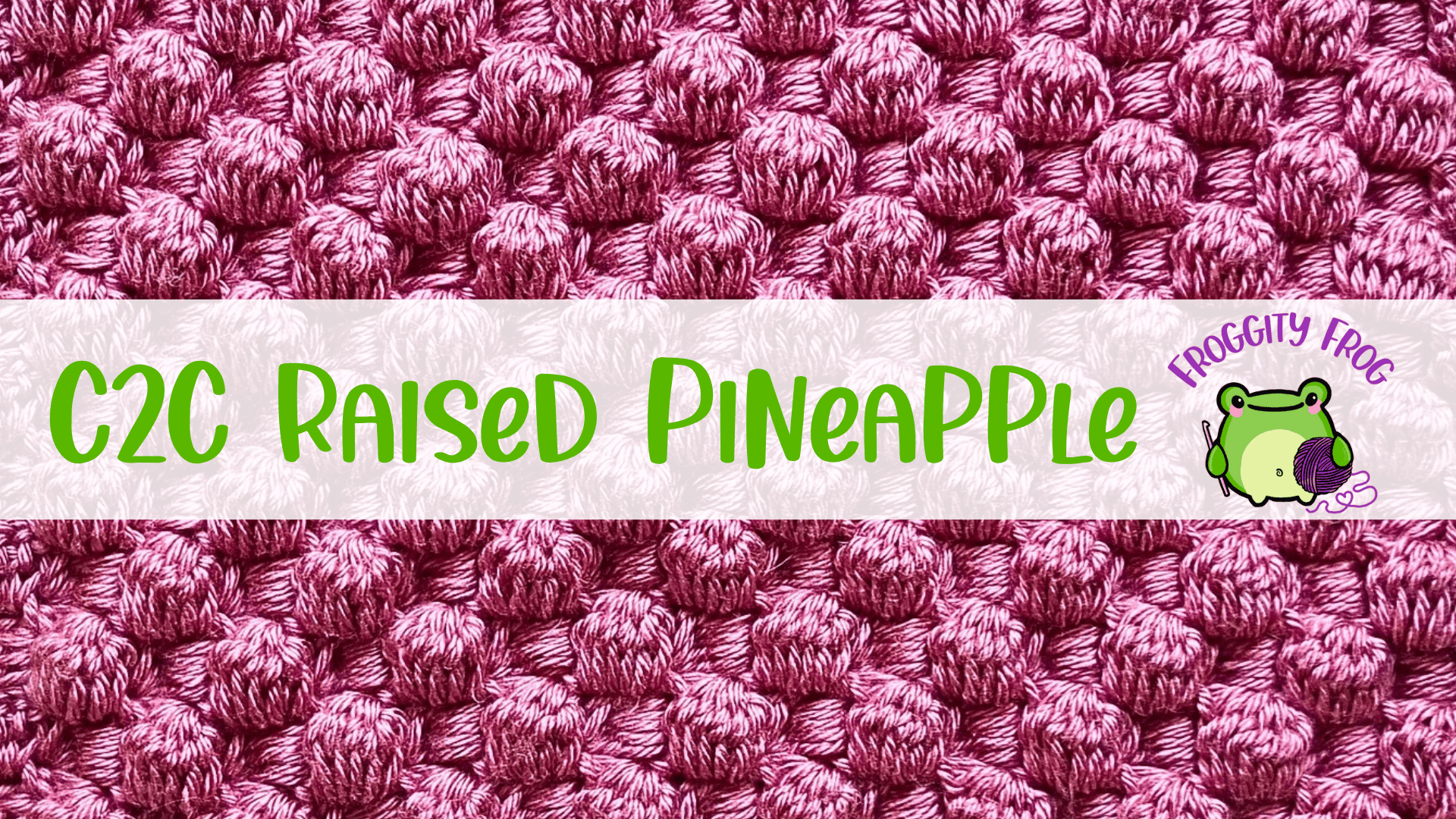 How To Crochet The C2C Raised Pineapple Stitch